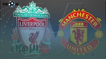 موعد مباراة ليفربول ضد مانشستر يونايتد اليوم في كلاسيكو إنجلترا 2025 والقناة الناقلة والمعلق